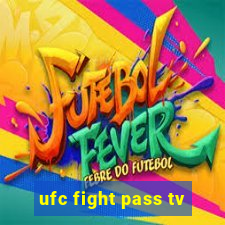 ufc fight pass tv